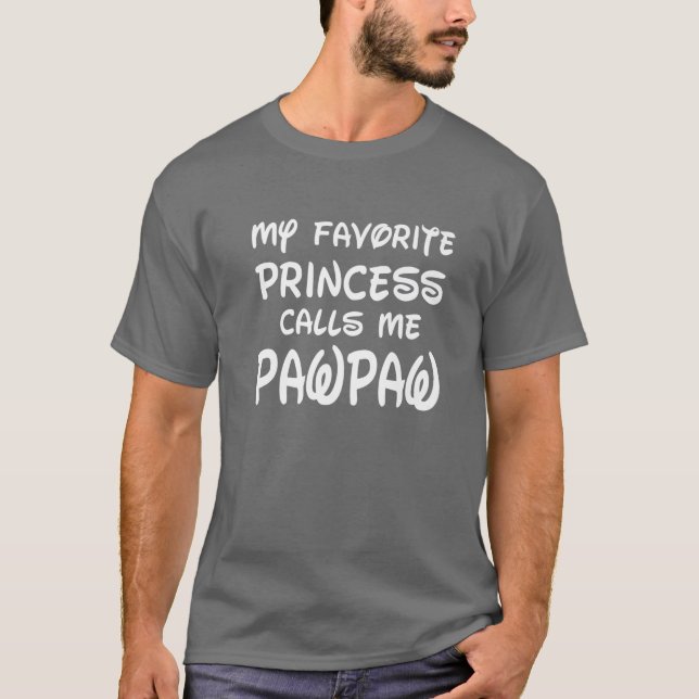 Meine LieblingsPrinzessin nennt mich Pawpaw Vaters T-Shirt (Vorderseite)