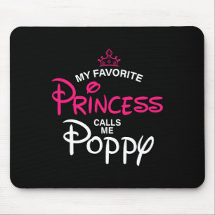 Meine Lieblingsprinzessin nennt mich Poppy Daughte Mousepad