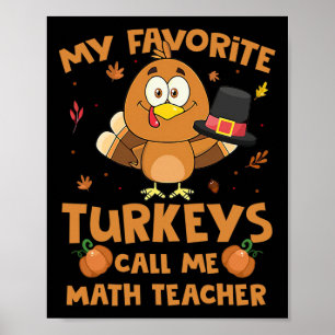 Meine Lieblingsputen nennen mich Mathelehrer Thank Poster