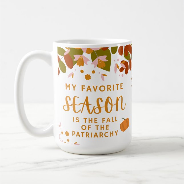 Meine Lieblingssaison ist der Fall des Patriarchat Kaffeetasse (Links)