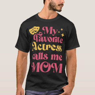 Meine Lieblingsschauspielerin nennt mich Mama am M T-Shirt