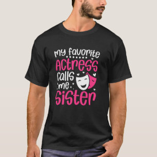 Meine Lieblingsschauspielerin, Schwester TheaterSc T-Shirt