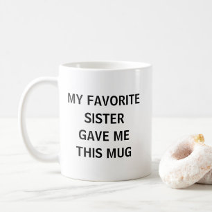 Meine Lieblingsschwester Gab Mir Dies Kaffeetasse