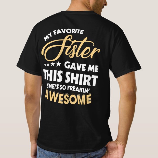 Meine Lieblingsschwester gab mir diesen Shirt-Brud T-Shirt (Rückseite)