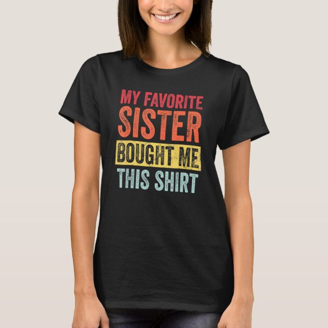 Meine Lieblingsschwester hat mir diesen lustigen B T-Shirt (Vorderseite)