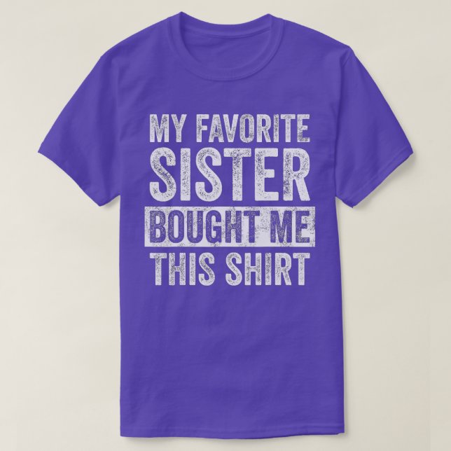 Meine Lieblingsschwester hat mir diesen lustigen B T-Shirt (Design vorne)