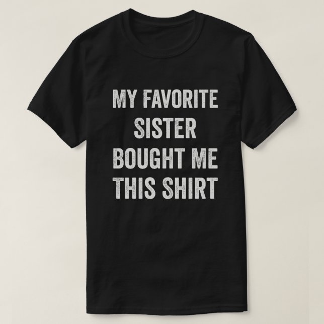 Meine Lieblingsschwester hat mir diesen Shirt Brud (Design vorne)