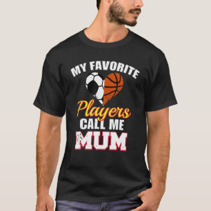 Meine Lieblingsspieler nennen mich Mama Soccer Ba T-Shirt