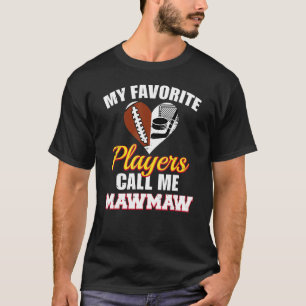 Meine Lieblingsspieler nennen mich MawMaw Football T-Shirt