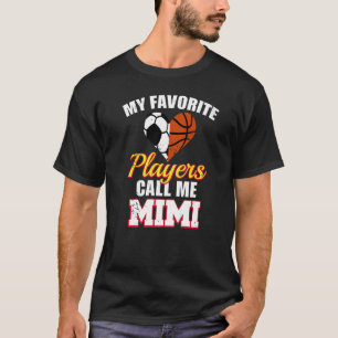 Meine Lieblingsspieler nennen mich Mimi Soccer Bas T-Shirt