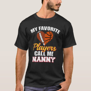 Meine Lieblingsspieler nennen mich "Nanny Football T-Shirt