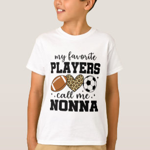 Meine Lieblingsspieler nennen mich Nonna Footll So T-Shirt