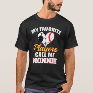 Meine Lieblingsspieler nennen mich Nonnie Soccer B T-Shirt