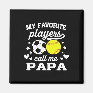 Meine Lieblingsspieler nennen mich Papa Soccer Sof Magnet
