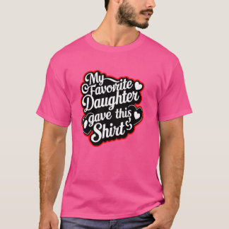 Meine Lieblingstochter gab mir dieses Shirt Vater 