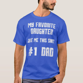 Meine Lieblingstochter gaben mir diese Nummer eins T-Shirt