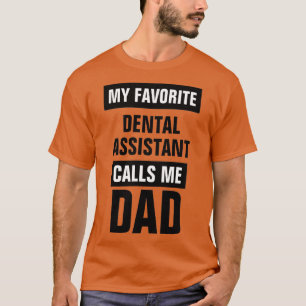 Meine Lieblingszahnärztin ruft mich Vater an T-Shirt