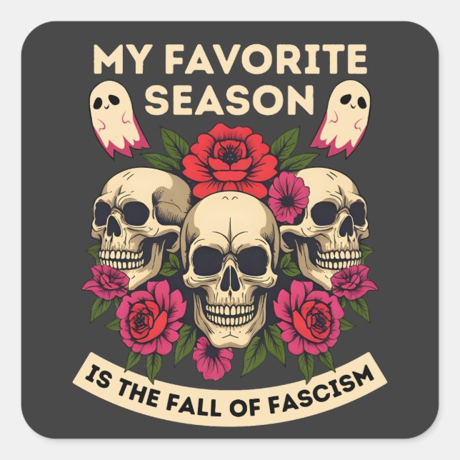 Meine liebste Jahreszeit ist der Fall des Faschism Quadratischer Aufkleber (Vorderseite)