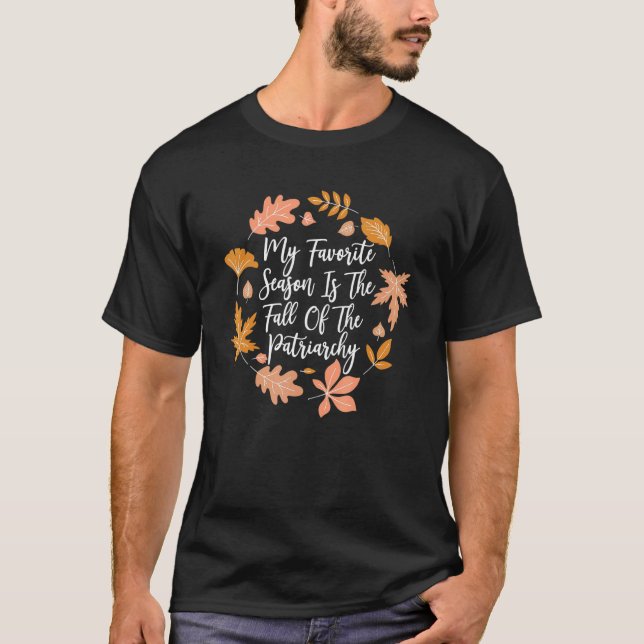 Meine liebste Jahreszeit ist der Fall des Patriarc T-Shirt (Vorderseite)