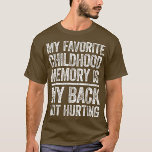 Meine liebste Kindheitserinnerung ist mein Rücken, T-Shirt