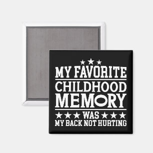 Meine liebste Kindheitserinnerung waren sarkastisc Magnet
