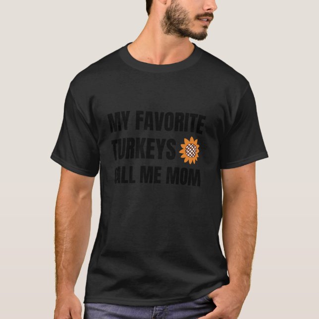 Meine liebsten Truthähne nennen mich Mama Funny Th T-Shirt (Vorderseite)