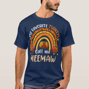 Meine liebsten Truthähne nennen mich Meemaw Ernted T-Shirt