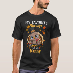 Meine liebsten Truthähne nennen mich "Nanny Matchi T-Shirt
