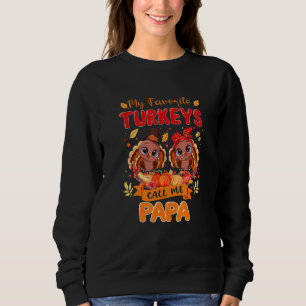 Meine liebsten Truthähne nennen mich Papa Dankesch Sweatshirt