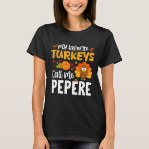 Meine liebsten Truthähne nennen mich Pepere Ernted T-Shirt