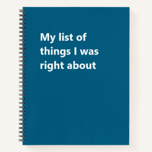 Meine Liste der Dinge, bei denen ich Recht hatte L Notizbuch