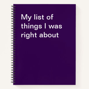 Meine Liste der Dinge, über die ich recht hatte Notizbuch