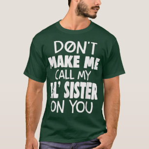 Meine lustige Familie lässt mich nicht die Schwest T-Shirt