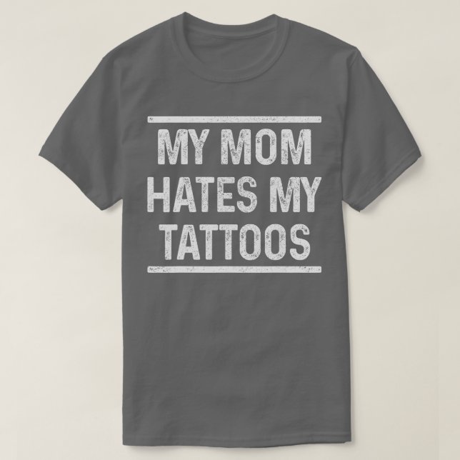 Meine Mama hasst meine Attoos Funny auf eingeklats T-Shirt (Design vorne)