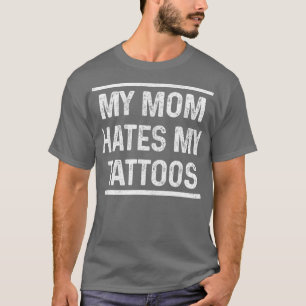 Meine Mama hasst meine Attoos Funny auf eingeklats T-Shirt