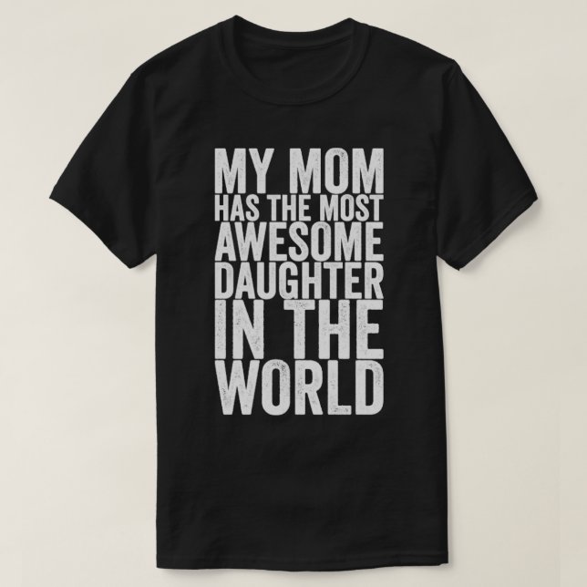 Meine Mama hat die Phantastischste Tochter der Wel T-Shirt (Design vorne)