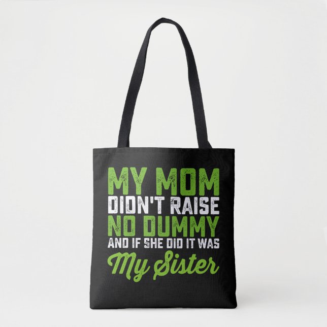 Meine Mama hat meiner Schwester keine dumme Mama a Tasche (Vorderseite)