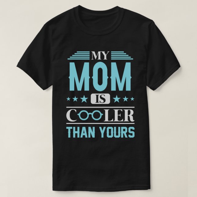 Meine MAMA ist Cool als deine. T-Shirt (Design vorne)