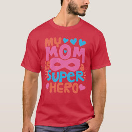 MEINE MAMA IST EIN SUPER HERO | I Liebe Sie MAMA T-Shirt