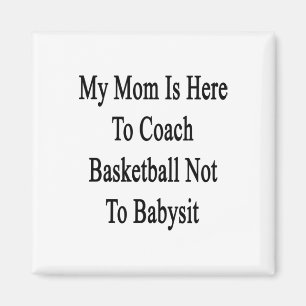 Meine Mama ist hier, um Basketball zu trainieren,  Magnet