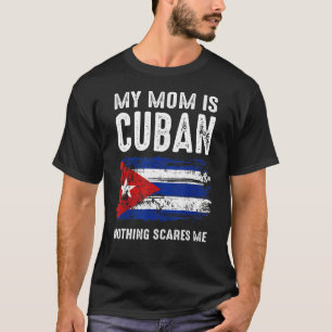 Meine Mama ist kubanisch, nichts macht mir kubanis T-Shirt