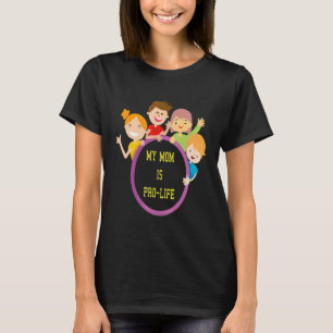Meine Mama ist Pro Life sagt, Abtreibung ist keine T-Shirt