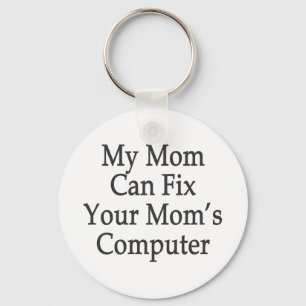Meine Mama kann den Computer Ihrer Mama reparieren Schlüsselanhänger