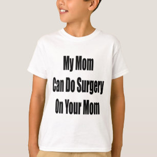 Meine Mama kann Operation auf Ihrer Mama tun T-Shirt