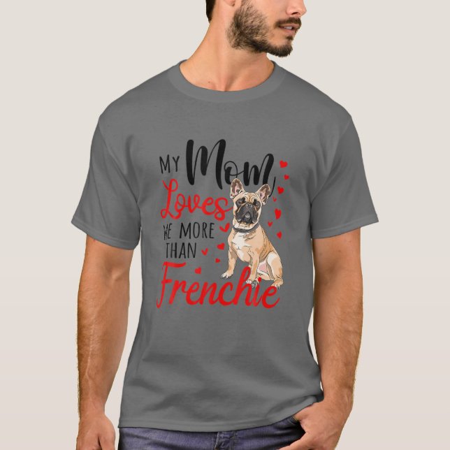 Meine Mama Liebe mir mehr als die französische Bul T-Shirt (Vorderseite)