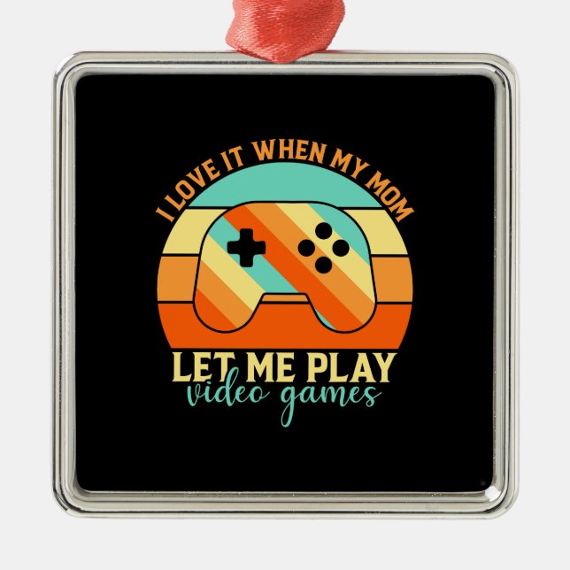 Meine Mama Ließ mir Videospiel abspielen Ornament Aus Metall (Vorne)