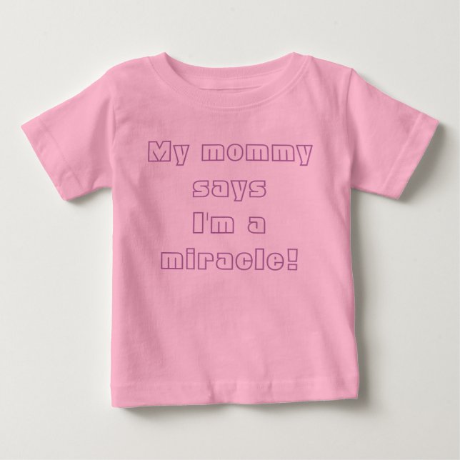Meine Mama sagt, ich bin ein Wunder! Baby T-shirt (Vorderseite)