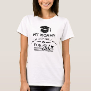 Meine Mama tat es und sie tat es für mich T-Shirt