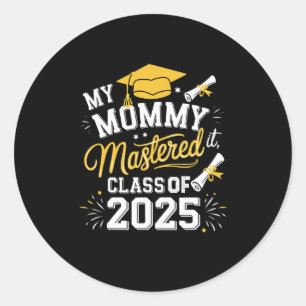 Meine Mami beherrschte es Cl of 2025 Master Abschl Runder Aufkleber