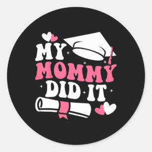 Meine Mami machte es Abschluss Graduierung Mama Pr Runder Aufkleber
